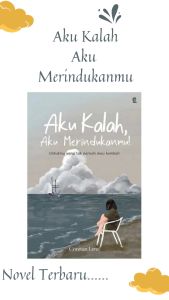 Buku Novel Aku Kalah Aku Merindukanmu (Coretan Lena) / K P