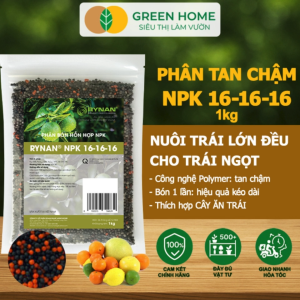 Phân Tan Chậm GreenHome Rynan NPK 16-16-16 Túi 1kg Dùng Cho Cây Có Múi Khỏe Bền Tán Xanh Rễ Mạnh