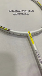 RAKET BADMINTON BULUTANGKIS RAKET FELET NANO EDGE ORIGINAL