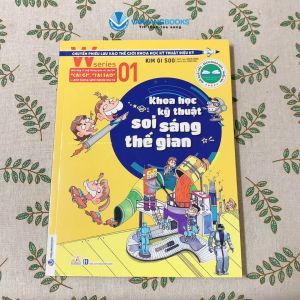 Sách - W Series 01: Khoa Học Kỹ Thuật Soi Sáng Thế Gian-Vanlangbooks