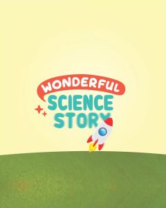 Wonderful Science Story - Usia 4+ (Cerita Bergambar)