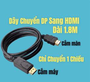 Cáp chuyển tín hiệu displayport ra HDMI displayport to hdmi dài 1.8m