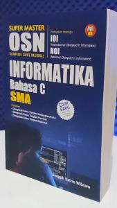 Buku Olimpiade Sains Nasional Super Master OSN Informatika Bahasa C Untuk SMA Latihan Soal Terlengkap