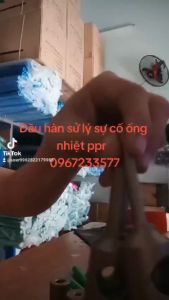 Bộ Đầu Hàn Xử Lý Sự Cố Thủng Ống Nhiệt PPR Loại 7 li và 11 li + Que Hàn .Hình ảnh tự chụp