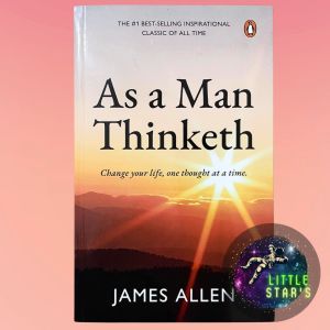 Classic Of All Time As A Man Thinketh By James Allen Philosophy Personal Development Psychology Classics Spirituality