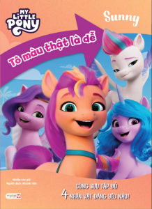 My Little Pony Tô Màu Thật Là Dễ: Sunny - Cùng Sưu Tập Đủ 4 Nhân Vật Đáng Yêu Nào!