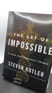 The Art of Impossible: A Peak Performance Primer by Steven Kotler [High Quality Paperback]