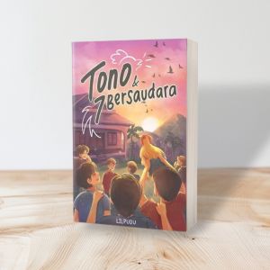 NOVEL GRAFIS TONO & 7 BERSAUDARA karya LILPUDU (Penulis Novel Mega Best Seller "LAUT PASANG SERIES)