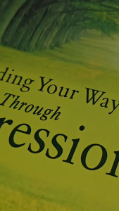 Finding Your Way Through Depression