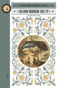 Văn Học Cổ Điển Đông A Classic: Gia Đình Robinson Thụy Sỹ