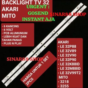 2 pcs BACKLIGHT AKARI MITO LE 32P88 32V89 32V90 32K88ID 32M88ID 32V99T2 3218 3255 TV LCD LED L32P88 LE32V89 LE32V90 LE32K88ID LE32M88ID 32V99T2 LAMPU