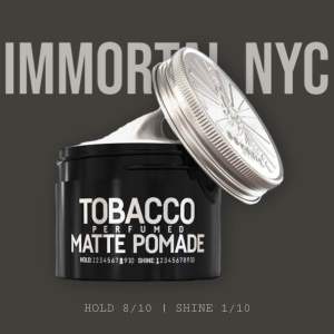 Tobacco Matte Pomade (100ML) Strong Hold Matte and Well-Groomed Look. Immortal NYC.
