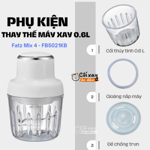 Phụ kiện thay thế của máy xay 0.6L Fatz Mix 4 - FB5021KB