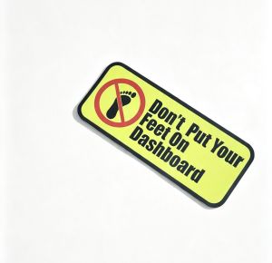 Vinyl Waterproof STICKER ONLY glossy sticker rectangular sign with black border. Black text reads "Dont Put Your Feet On Dashboard." size: 3.5 x 7.75inches long