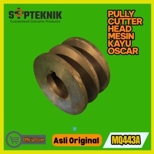 PULLY CUTTER HEAD MESIN KAYU MULTIFUNGSI MQ-443A OSCAR