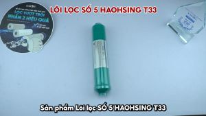 Lõi lọc nước số 5 Haohsing chính hãng - Lõi T33 Haohsing