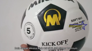 Bola Sepak Mikasa Kick Off SWL 310 Super Premium Bahan Kulit PU Kualitas Terbaik