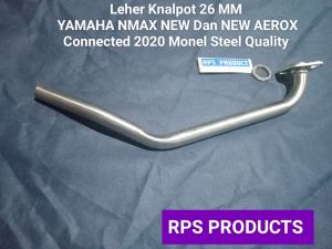 Leher Knalpot 26 MM Yamaha NMAX NEW Dan NEW AEROX 2020 Standar Monel Steel Quality Full Bending