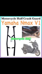 Motorcycle HALF CRASH GUARD For Yamaha Nmax V1(Bolts Included)High Quality Crash Guard Protective Made in Thailand