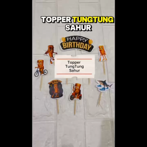 Topper Ulang Tahun Tungtung Sahur / Topper Cake Tung Tung Sahur / Topper Kue Tungtungsahur