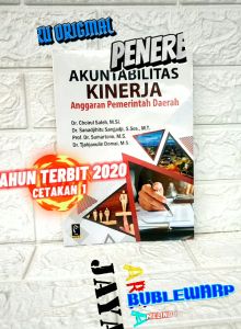 AKUNTABILITAS KINERJA Anggaran Pemerintah Daerah Dr. Choirul Saleh M.Si. Dr. Sanadjhihitu Sangadji S.Sos. M.T. Prof. Dr. Sumarthono M.S. Dr. Tjahjanulin Domai M.S. REFIKA ADITAMA AJ-EMI-PMN Fakultas Ilmu Administrasi Universitas Brawijaya 2020