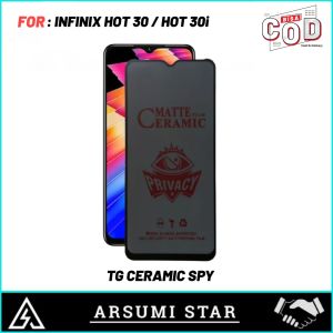 Promo Tempered Glass Ceramic Matte Anti Spy INFINIX HOT 30 / HOT 30i / HOT 30 PLAY / NOTE 30 / NOTE 30i / NOTE 30 5G / NOTE 30 PRO Tg Anti Gores Ceramic Matte Anti Spy