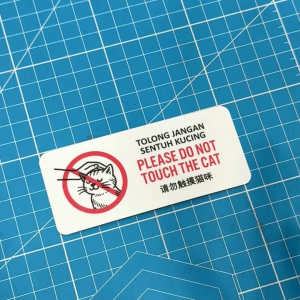 Please Do Not Touch the Cat. Dilarang Jangan Sentuh Kucing. Sticker Sign Signage Notice Label. No Touching Animal.