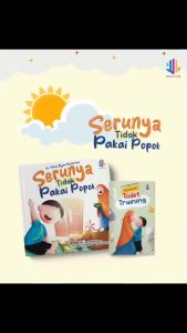 Serunya Tidak Pakai Popok (dilengkapi Panduan Toilet Training) [Pustaka Hulwah x Maalik Kids]