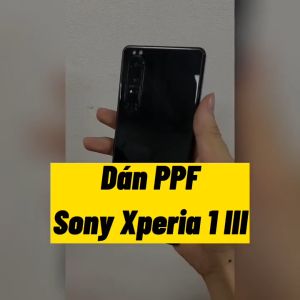 Tấm dán Sony Xperia 1 III (Xperia 1 Mark 3) dán PPF mặt trước/dán mặt sau/dán màn hình/dán mặt lưng Full viền chuẩn
