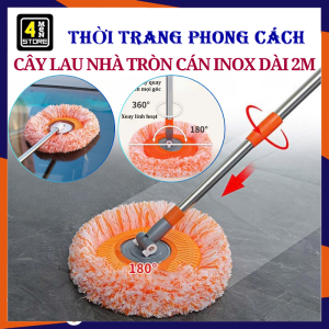 Cây Lau Nhà Tròn - Chổi Lau Trần Nhà Đa Năng Xoay 180 Độ Cán Inox Dài 180cm Chất Bông Siêu Thấm Hút / Chổi Quét Lau Nhà Thông Minh