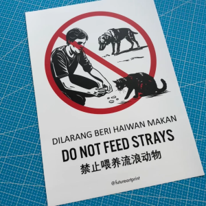Do Not Feed Strays. Dilarang Beri Haiwan Makan. 禁止喂养流浪动物. Dog Cat Anjing Kucing Terbiar. Premium Sticker Prohibition Sign. Prohibited Label Notice Signage. Laminated Waterproof Scratch Resistant. Suitable for Indoor and Outdoor.