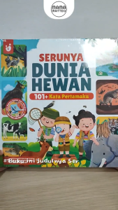 TENTANG ANAK Serunya Dunia Hewan : 101+ Kata Pertamaku Seri Hewan / Buku Edukasi Bayi Anak