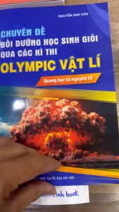 Sách - Chuyên đề Bồi dưỡng học sinh giỏi qua các kì thi Olympic Vật lí: Quang học và nguyên tử