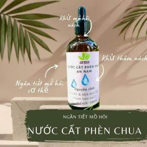 Nước Cất phèn chua - Trị hôi nách - ngăn tiết mồ hôi - khử mùi hôi - mờ thâm sạm
