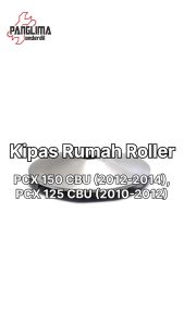 Kipas Lawan Rumah Roller PCX 125-PCX 150 CBU Lama & Vario 125-150 eSP 2012-2022-Techno 125 FI CBS-STD-Helm In Gigi-Gear-Gir Roler-Loler-Face Drive