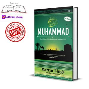 Buku Muhammad Kisah Hidup Nabi Berdasarkan Sumber Klasik Karya Martin Lings Abu Bakr Siraj Al Din