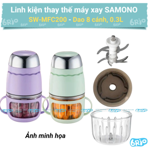Linh kiện (Cối 0.3L Dao 8 Nắp nhựa gioăng ) thay thế cho máy xay Samono SW-MFC200