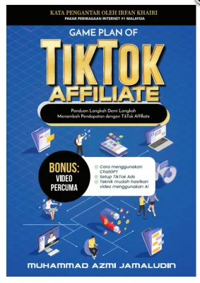 Game Plan Of Tiktok Affiliate | Panduan Langkah Demi Langkah Menambahkan Pendapatan Dengan TikT0k Affiliate