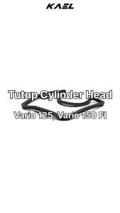 Karet Cylinder Head PCX 150 & Vario 125-150 eSP LED 2015 Helm In Techno FI Sil Seal Oring Gasket Cover Tutup Penutup Silinder Cop
