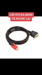 Cáp chuyển đổi DVI ra HDMI chuyển từ PC Laptop lên TV máy chiếu có cục Chống nhiễu