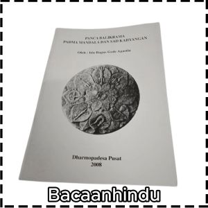 Buku Panca Balikrama Bali Krama Padma Mandala Dan Sad Kahyangan Agama Hindu IB Gede Agastia