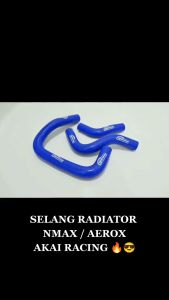Selang Radiator Akai Racing  Selang Radiator Nmax Nmax New Aerox