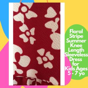 Floral Stripe Summer Knee Length Sleeveless Dress for Kids Ages 5 - 7 yo Crepe Material