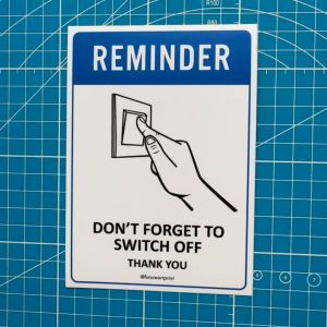 Notice Don’t Forget To Switch Off Thank You. Sign Label Notice Signage. Laminated Waterproof Scratch Resistant. Suitable for Indoor and Outdoor.