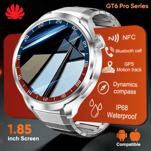 2025 New For HUAWEI GT6 Pro Smart Watch Men GPS Tracker 1.85 inch AMOLED Screen NFC Clock Compass Bluetooth Call Smartwatch IP68