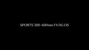 [PRE-ORDER] Sigma 300-600mm f/4 DG OS Sports Lens SONY E MOUNT/ LEICA L-MOUNT