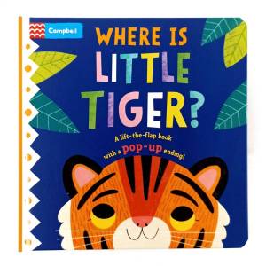 Campbell Where is Little Tiger? The lift-the-flap book with a pop-up ending!