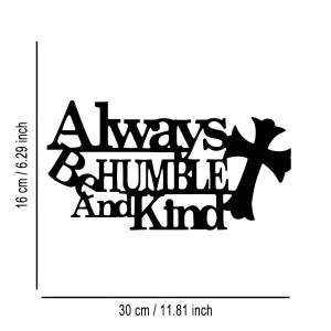 CIFbuy | CIFbuy Always Be Humble And Kind Metal Wall Plaque Vintage Iron Sign Inspirational Quote Uplifting Home Office Decor Reusable Gi