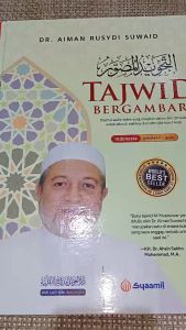 Tajwid Bergambar (Disertai audiovideo yang disajikan dalam link QR Code untuk seluruh makhraj dan sifat-sifat huruf arab)