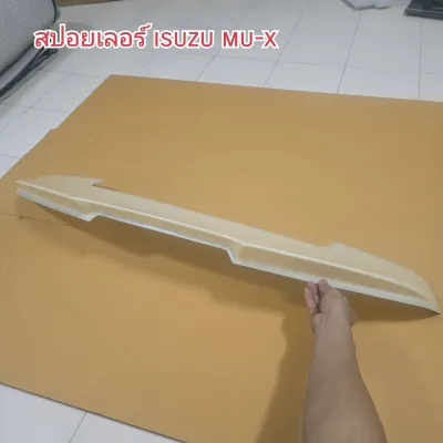 สปอยเลอร์ ปีกหลัง isuzu mu-x งานดิบ ใส่ปี 2021-2024 / เอาไปทำสีได้เลย